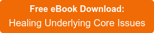 Free eBook Download: Healing Underlying Core Issues