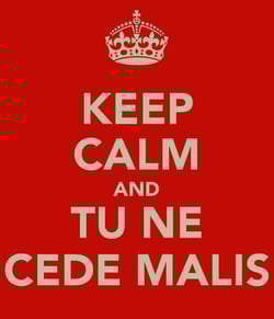keep-calm-and-tu-ne-cede-malis
