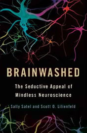 Brainwashed-The-Seductive-Appeal-of-Mindless-Neuroscience